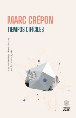 Tiempos difíciles - Las sociedades democrácticas en la encrucijada
