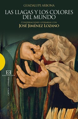 Las llagas y los colores del mundo - Conversaciones literarias con José Jiménez Lozano