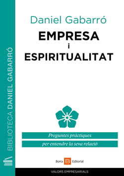 Empresa i espiritualitat - Preguntes pràctiques per entendre la seva relació