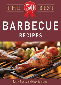 The 50 Best Barbecue Recipes - Tasty, fresh, and easy to make!