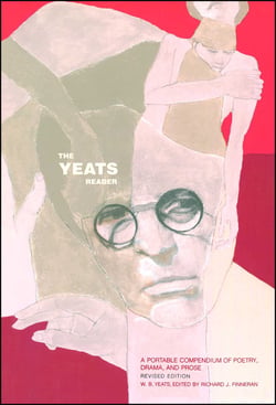 The Yeats Reader, Revised Edition - A Portable Compendium of Poetry, Drama, and Prose