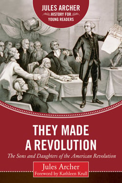 They Made a Revolution - The Sons and Daughters of the American Revolution