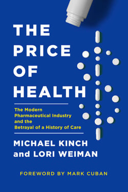The Price of Health - The Modern Pharmaceutical Enterprise and the Betrayal of a History of Care