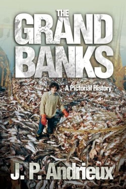 The Grand Banks - A Pictorial History