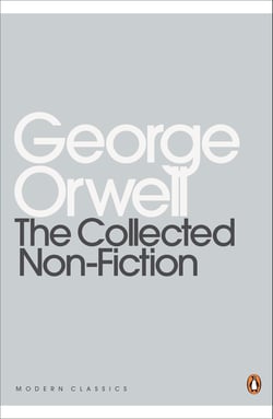 The Collected Non-Fiction - Essays, Articles, Diaries and Letters, 1903-1950