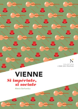 Vienne : Si impériale, si sociale - L'Âme des Peuples