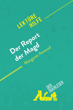 Der Report der Magd von Margaret Atwood (Lektürehilfe) - Detaillierte Zusammenfassung, Personenanalyse und Interpretation