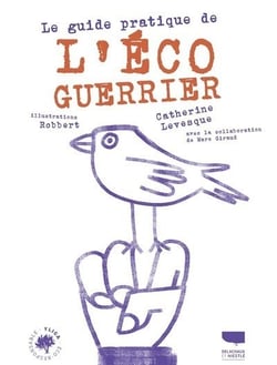 Le guide pratique de l'éco-guerrier