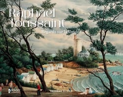 Raphaël Toussaint : Regards sur la Vendée