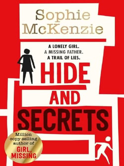 Hide and Secrets : The blockbuster thriller from million-copy bestselling Sophie McKenzie