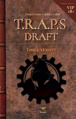 Le Draft de TRAPS (Version VIP) - Tome 2.2 - Le Reste