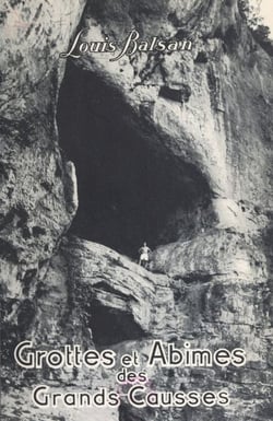 Grottes et abîmes des Grands Causses - Avec 86 leicagraphies de l'auteur