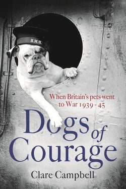 Dogs of Courage - When Britain's Pets Went to War 1939–45