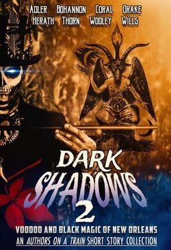 Dark Shadows 2: Voodoo and Black Magic of New Orleans (An Authors on a Train Short Story Collection) - Authors on a Train, #2