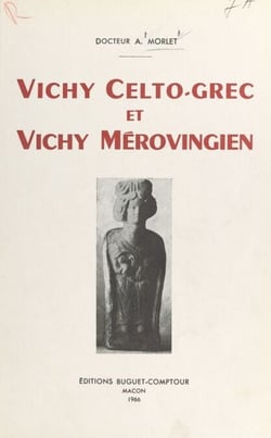 Vichy celto-grec et Vichy mérovingien