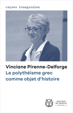 Le polythéisme grec comme objet d’histoire - Leçon inaugurale prononcée le jeudi 7 décembre 2017