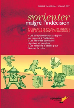 S'orienter malgré l'indécision - À l'usage des étudiants indécis et de leurs parents déboussolés