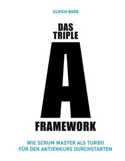 Das Triple-A Framework - Wie Scrum Master als Turbo für den Aktienkurs durchstarten