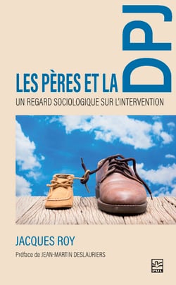 Les pères et la DPJ - Un regard sociologique sur l'intervention