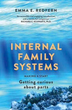 Internal Family Systems - Making A Start (and Getting Curious about Parts)