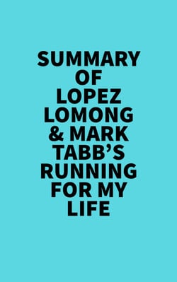 Summary of Lopez Lomong &amp; Mark Tabb's Running For My Life