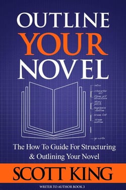 Outline Your Novel: The How To Guide for Structuring and Outlining Your Novel - Writer to Author, #3