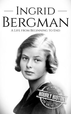 Ingrid Bergman - Biographies of Actors