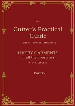 The Cutter's Practical Guide, Part 4 - British Livery Garments
