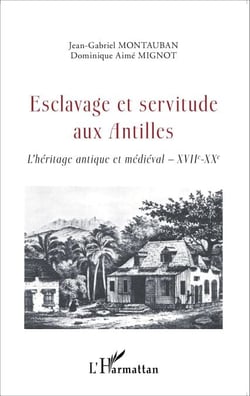 Esclavage et servitude aux Antilles - L'héritage antique et médiéval - XVIIe - XXe