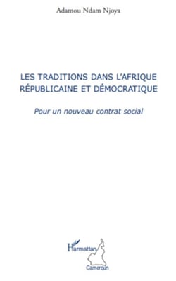 Les traditions dans l'Afrique républicaine et démocratique - Pour une nouveau contrat social