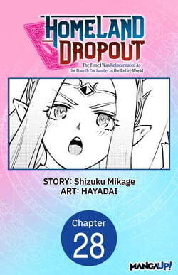 Homeland Dropout: The Time I Was Reincarnated as the Fourth Enchanter in the Entire World #028