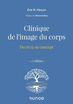 Clinique de l'image du corps - 3e éd. - Du vécu au concept
