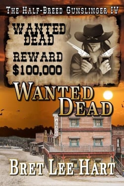 Wanted Dead - The Half-Breed Gunslinger, #4