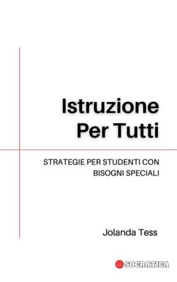 Istruzione Per Tutti: Strategie Per Studenti Con Bisogni Speciali - Educazione Innovativa: Strategie, Sfide e Soluzioni nella Pedagogia