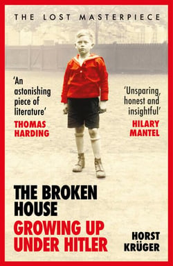 The Broken House - Growing up Under Hitler – The Lost Masterpiece