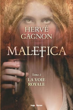 Malefica Tome 2 La voie royale - La voie royale