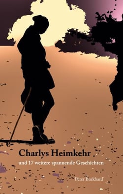 Charlys Heimkehr - und 17 weitere spannende Geschichten