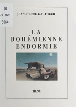 La Bohémienne endormie : trois moments de la vie du Douanier Rousseau - Pièce en trois actes