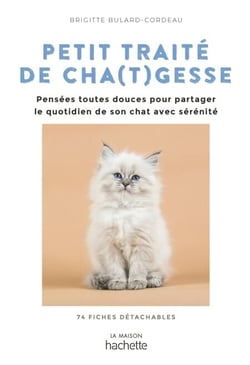 Petit traité de cha(t)gesse - Des pensées toutes douces pour aborder le quotidien avec sérénité