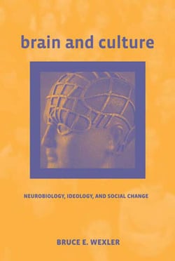Brain and Culture - Neurobiology, Ideology, and Social Change