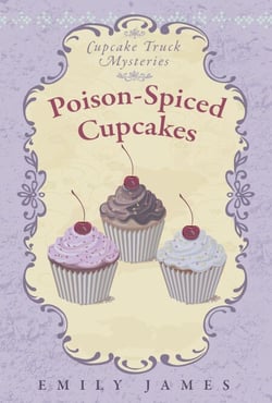 Poison-Spiced Cupcakes - Cupcake Truck Mysteries, #5