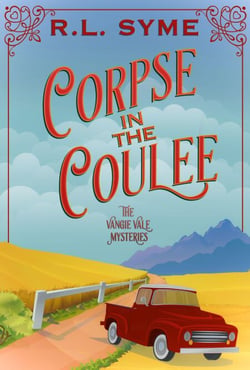 Corpse in the Coulee - The Vangie Vale Mysteries, #2