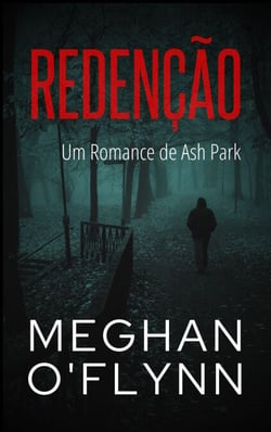 Redenção: Um Romance de Ash Park - Ash Park (Portuguese), #6