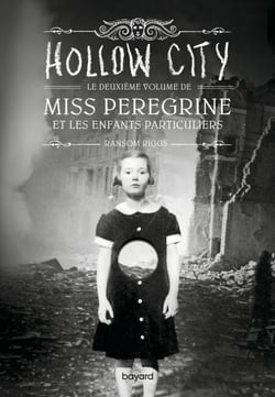 Miss Peregrine, Tome 02 - Hollow city