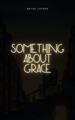 There is Something About Grace