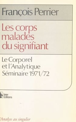 Les Corps malades du signifiant