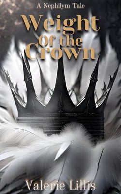 Weight of the Crown - The Nephilym Chronicles, #2