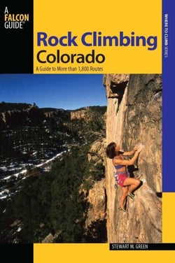 Rock Climbing Colorado - A Guide to More Than 1,800 Routes