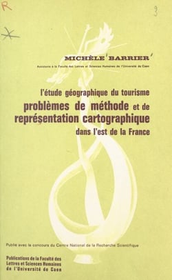 L'étude géographique du tourisme : problèmes de méthode et de représentation cartographique dans l'Est de la France - Thèse présentée en vue de l'obtention du Doctorat de 3e cycle en géographie appliquée