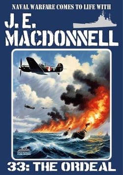The Ordeal (A World War 2 Naval Adventure) - J.E. Macdonnell's Royal Australian Navy World War II Fiction, #33